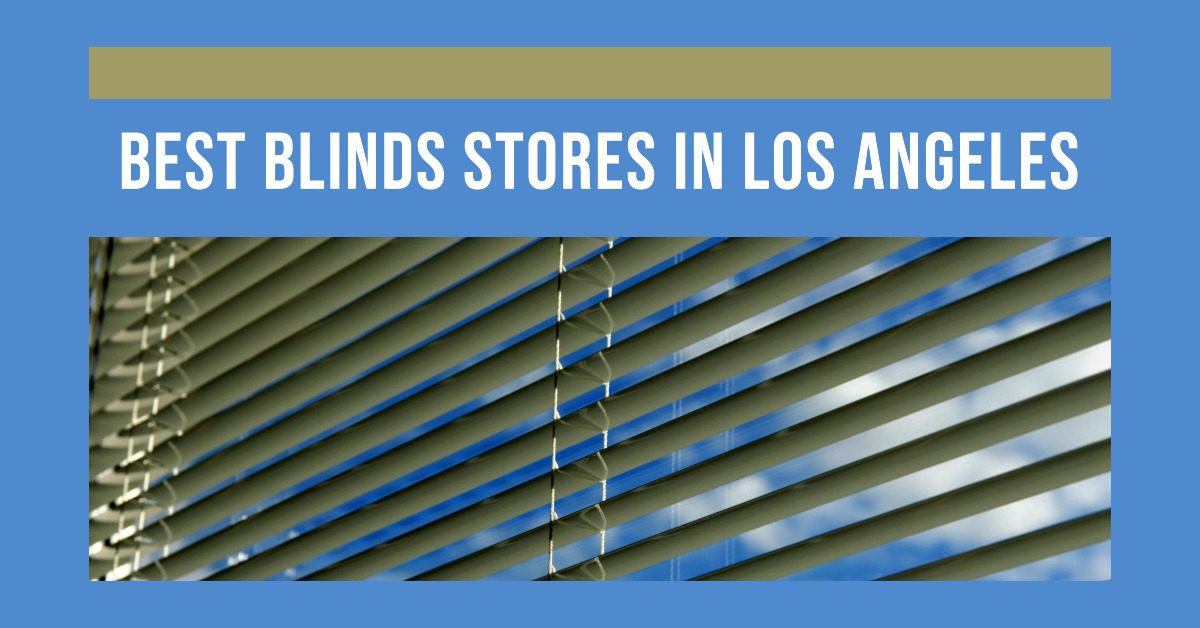 4 Best Blinds Stores In Los Angeles (2026)