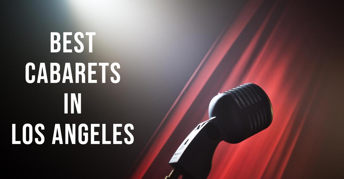 4 Best Cabarets In Los Angeles (2026)