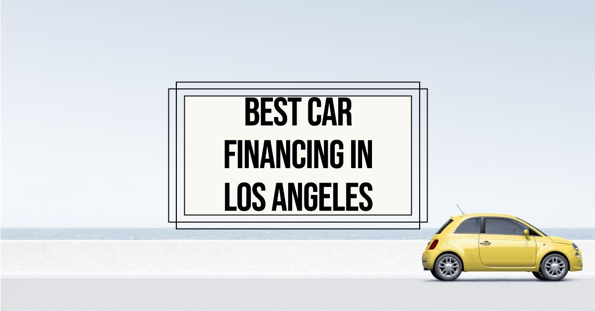 3 Best Car Financing In Los Angeles (2026)