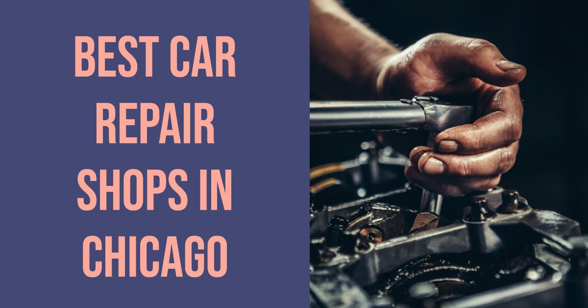 5 Best Car Repair Shops In Chicago (2026)
