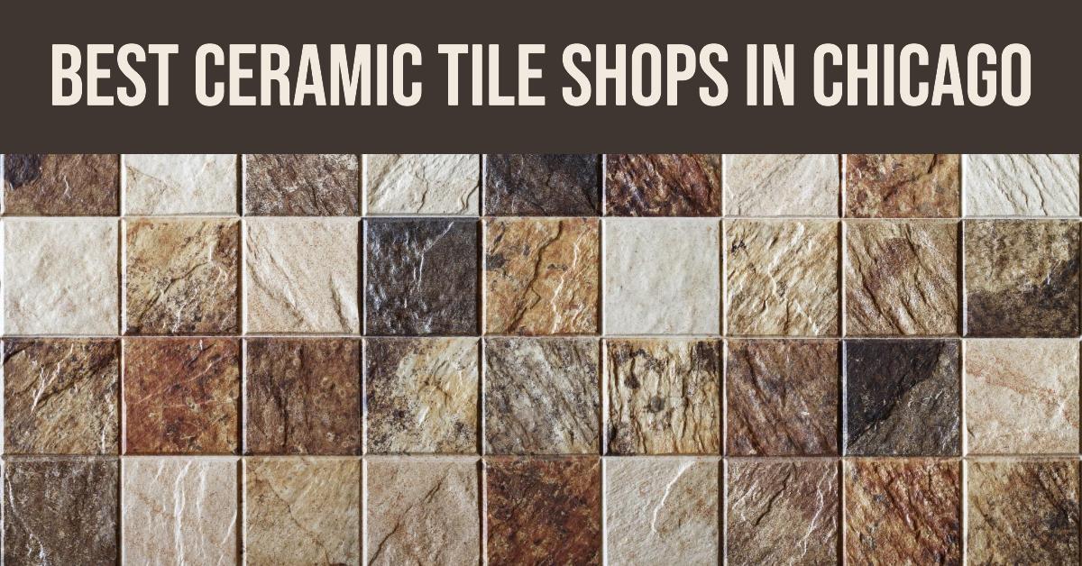 5 Best Ceramic Tile Shops In Chicago (2026)