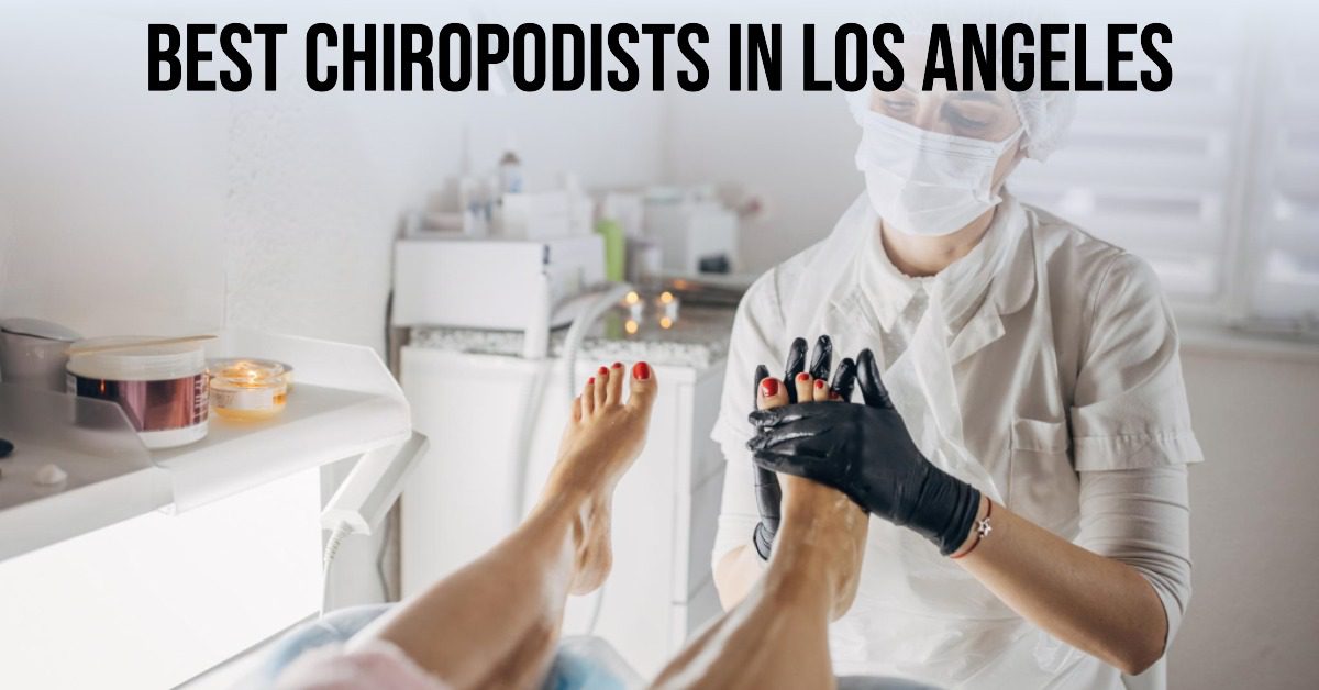 3 Best Chiropodists In Los Angeles (2026)