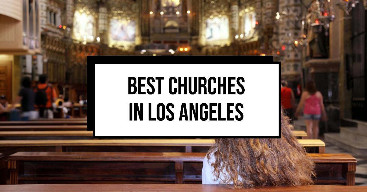 5 Best Churches In Los Angeles (2026)