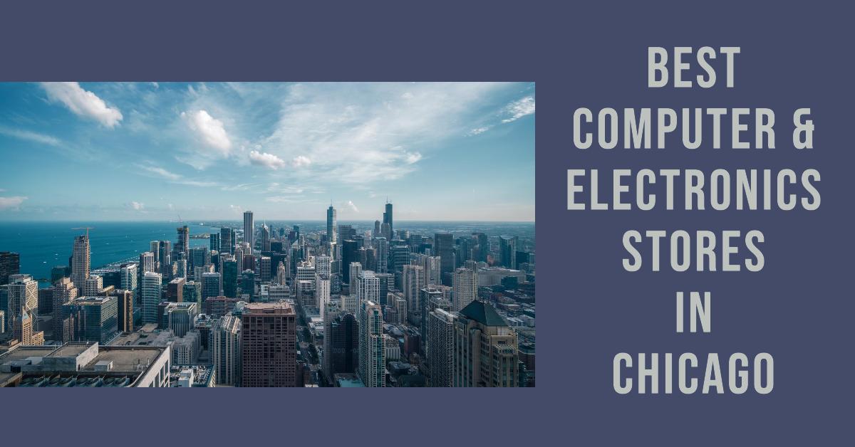 4 Best Computer & Electronics Stores In Chicago (2026)