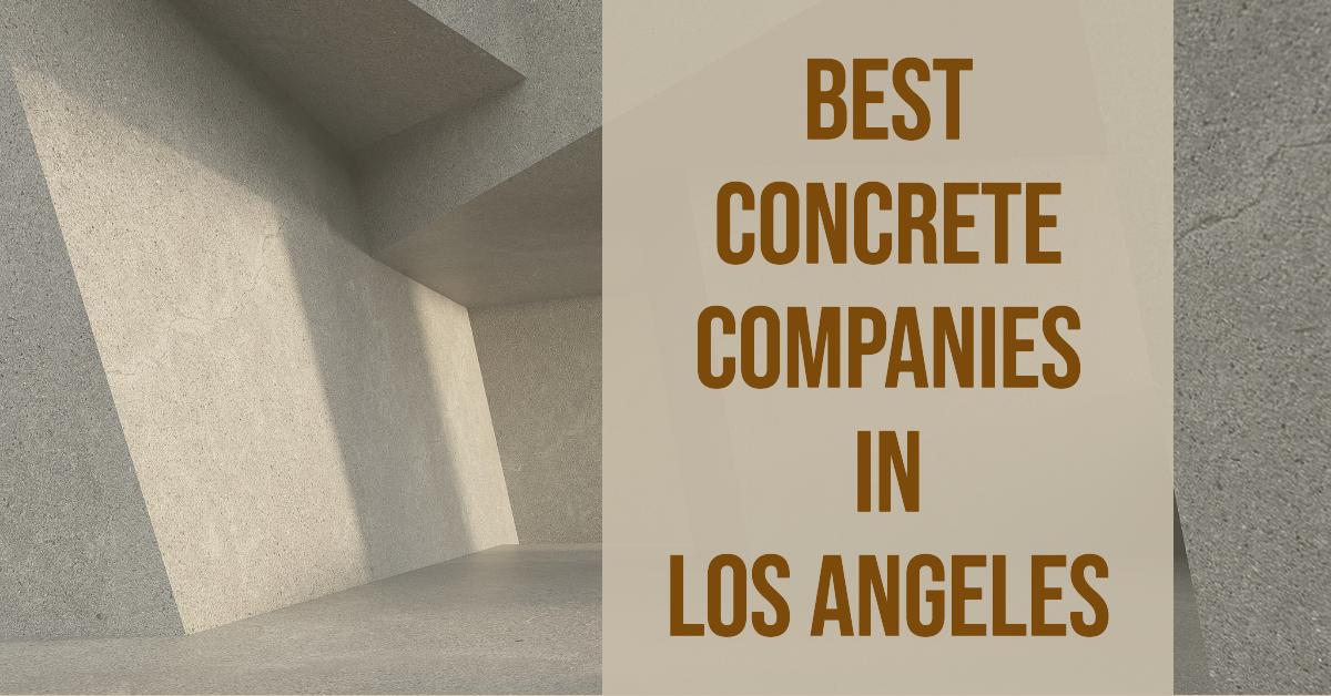 5 Best Concrete Companies In Los Angeles (2026)