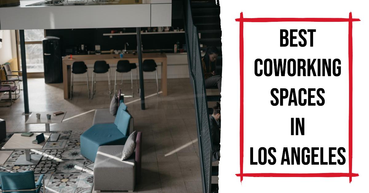 5 Best Coworking Spaces In Los Angeles (2026)