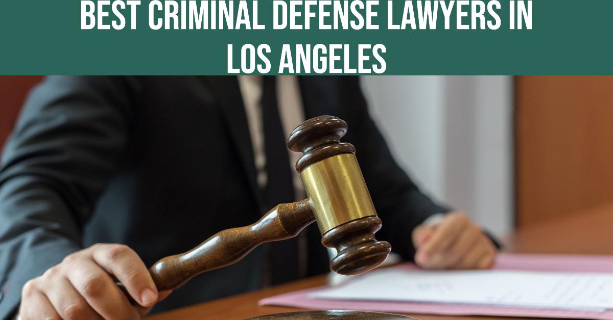 5 Best Criminal Defense Lawyers In Los Angeles (2026)