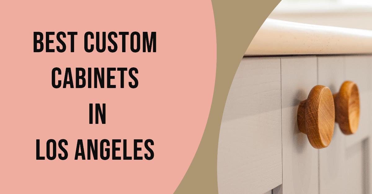 5 Best Custom Cabinets In Los Angeles (2026)