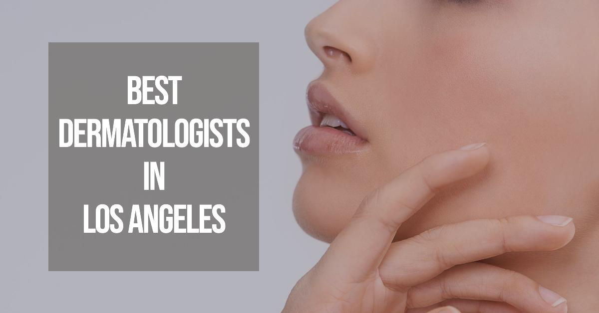 5 Best Dermatologists In Los Angeles (2026)