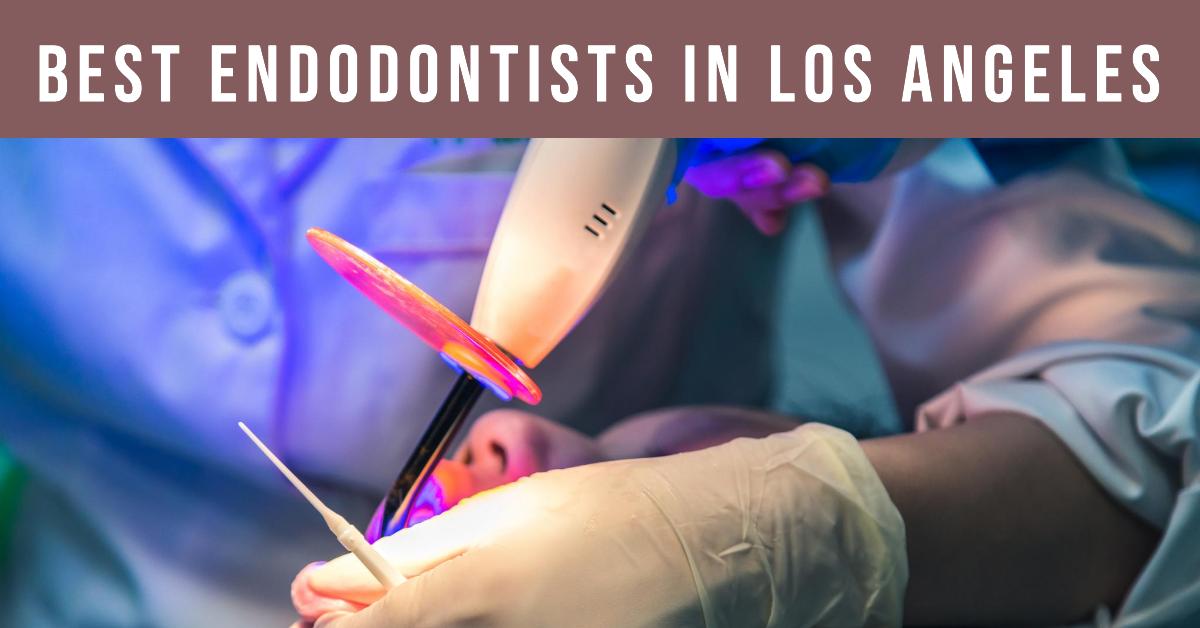 5 Best Endodontists In Los Angeles (2026)
