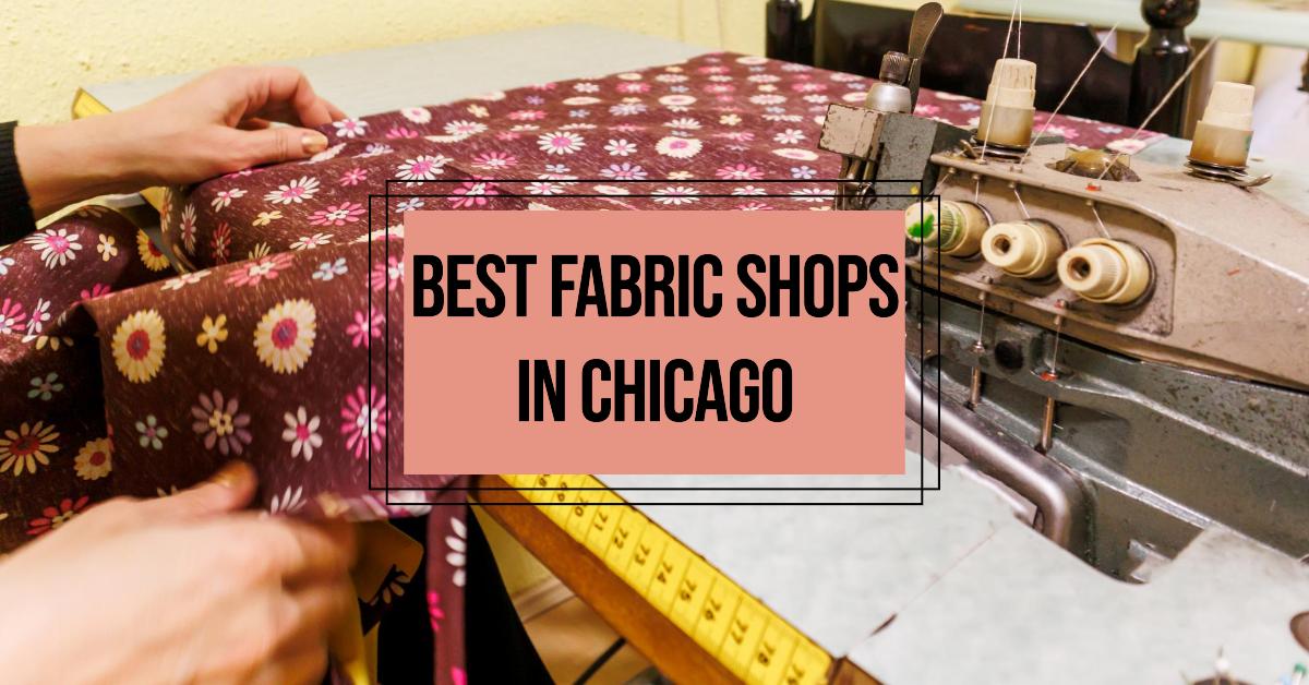 4 Best Fabric Shops In Chicago (2026)
