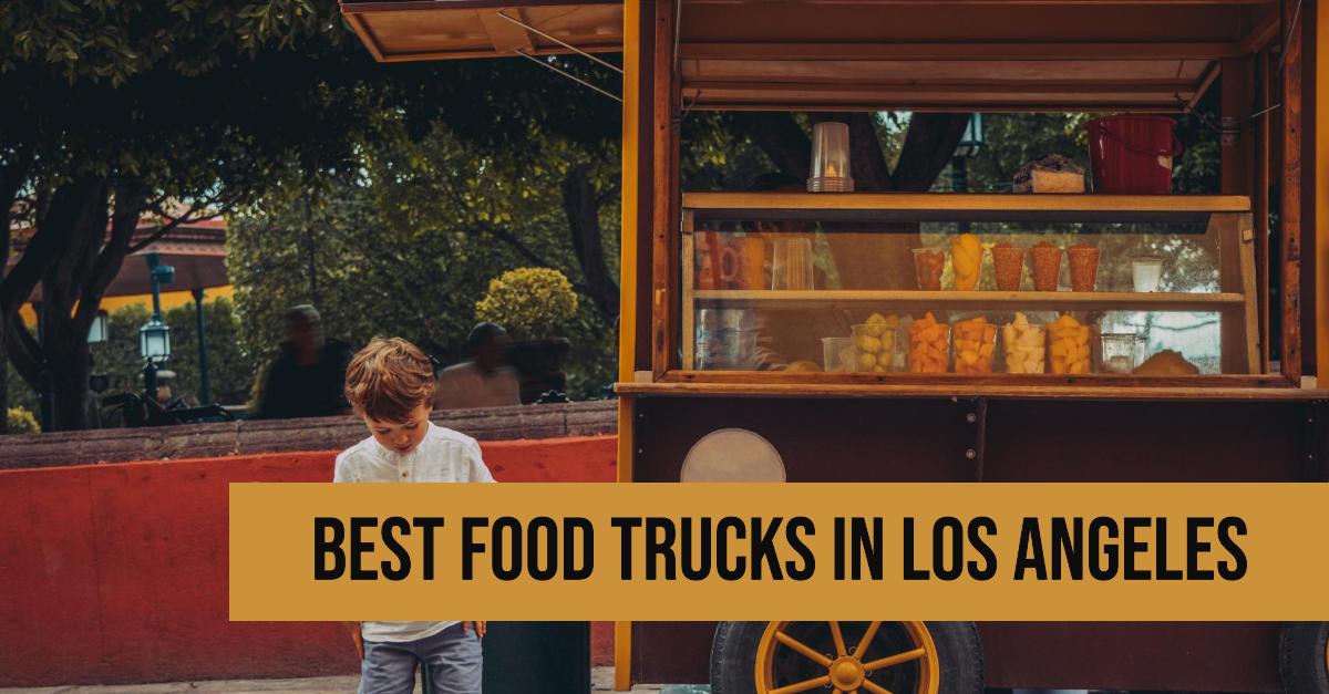 4 Best Food Trucks In Los Angeles (2026)