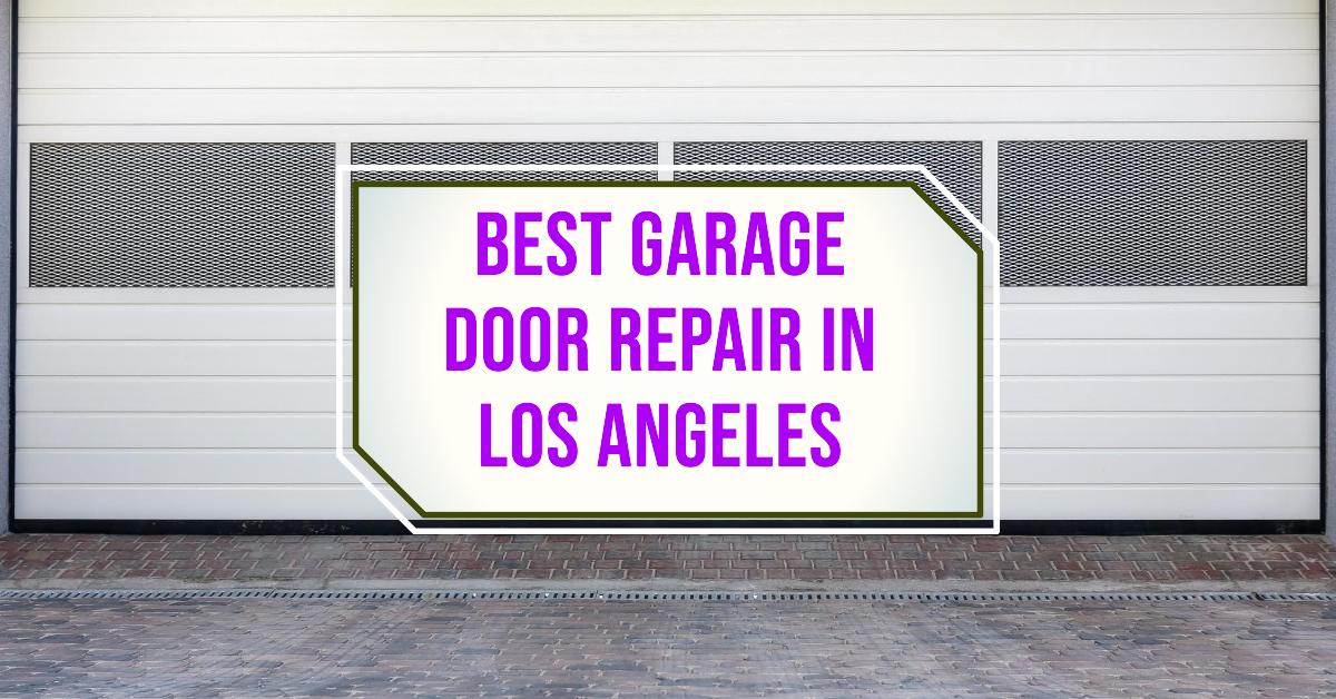 5 Best Garage Door Repair In Los Angeles (2026)