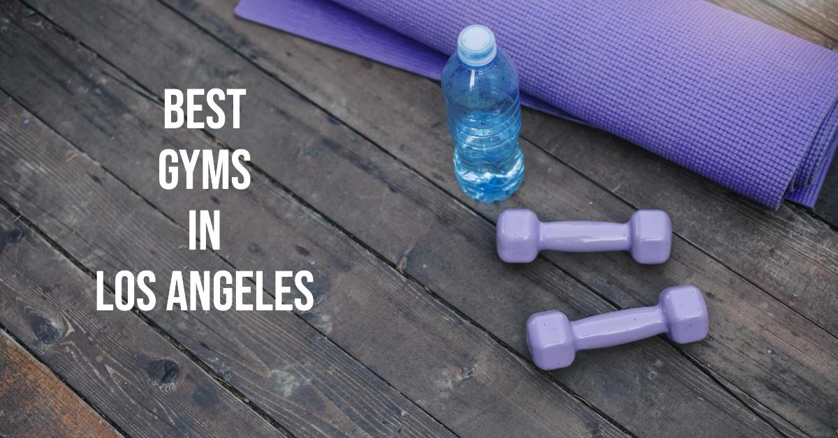 5 Best Gyms In Los Angeles (2026)