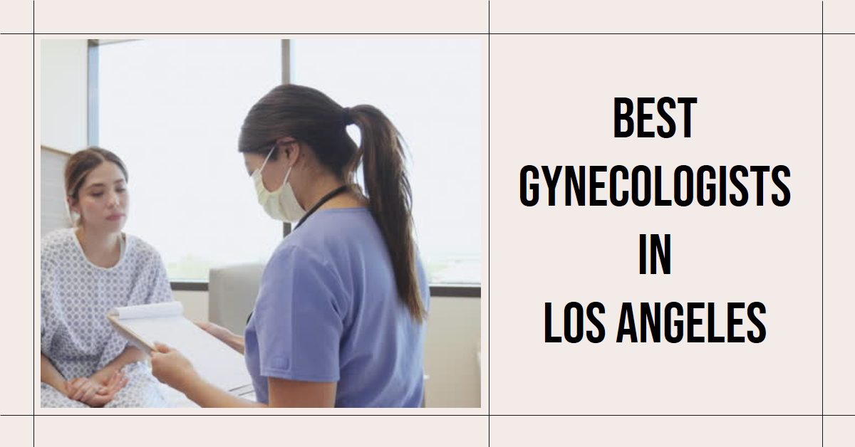 5 Best Gynecologists In Los Angeles (2026)