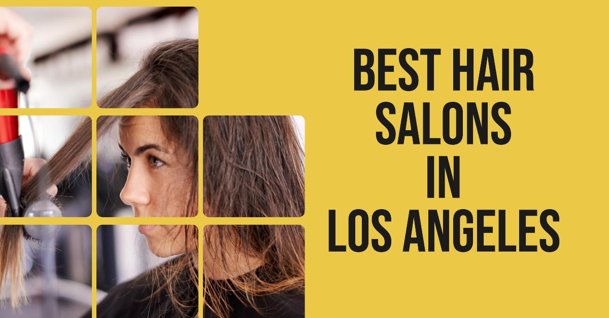 5 Best Hair Salons In Los Angeles (2026)