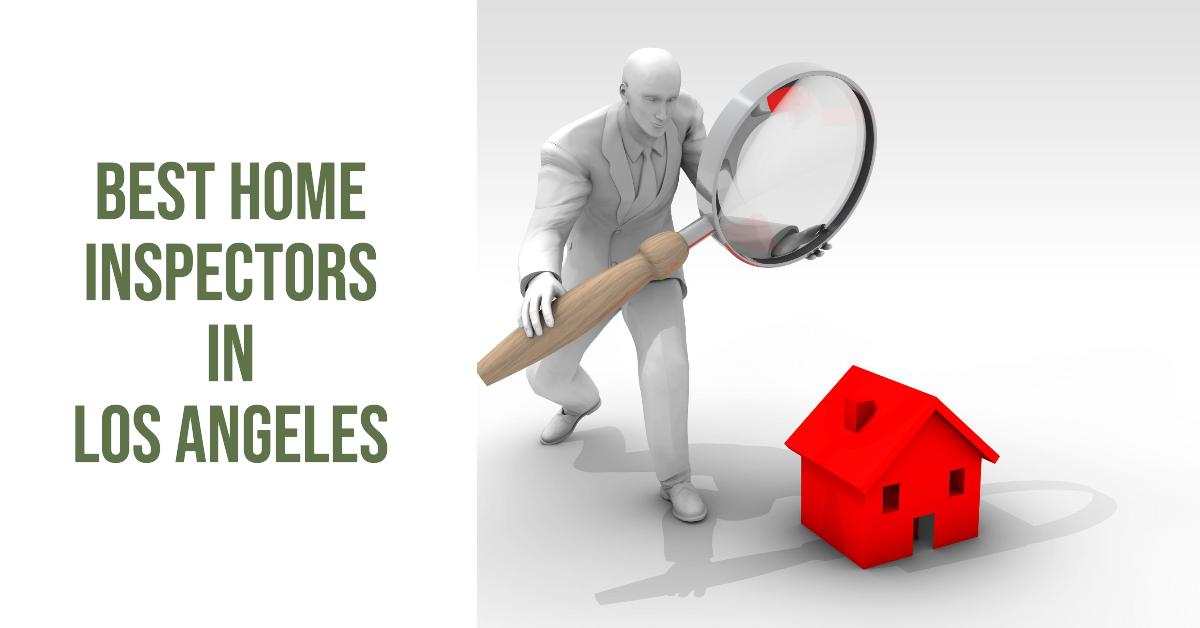 4 Best Home Inspectors In Los Angeles (2026)