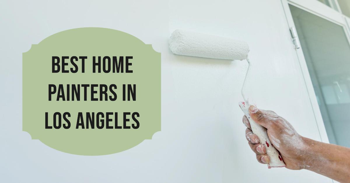 5 Best Home Painters In Los Angeles (2026)