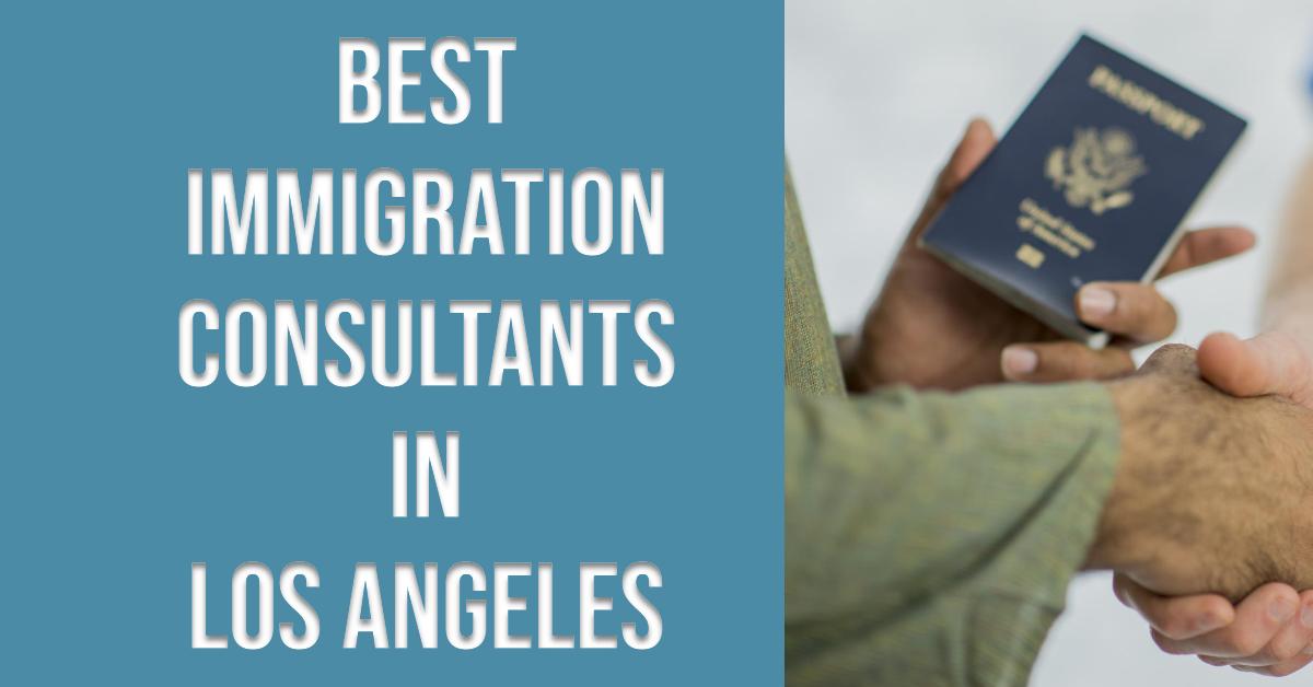 5 Best Immigration Consultants In Los Angeles (2026)