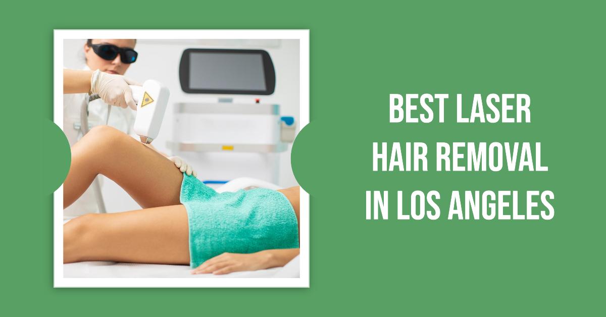 5 Best Laser Hair Removal In Los Angeles (2026)