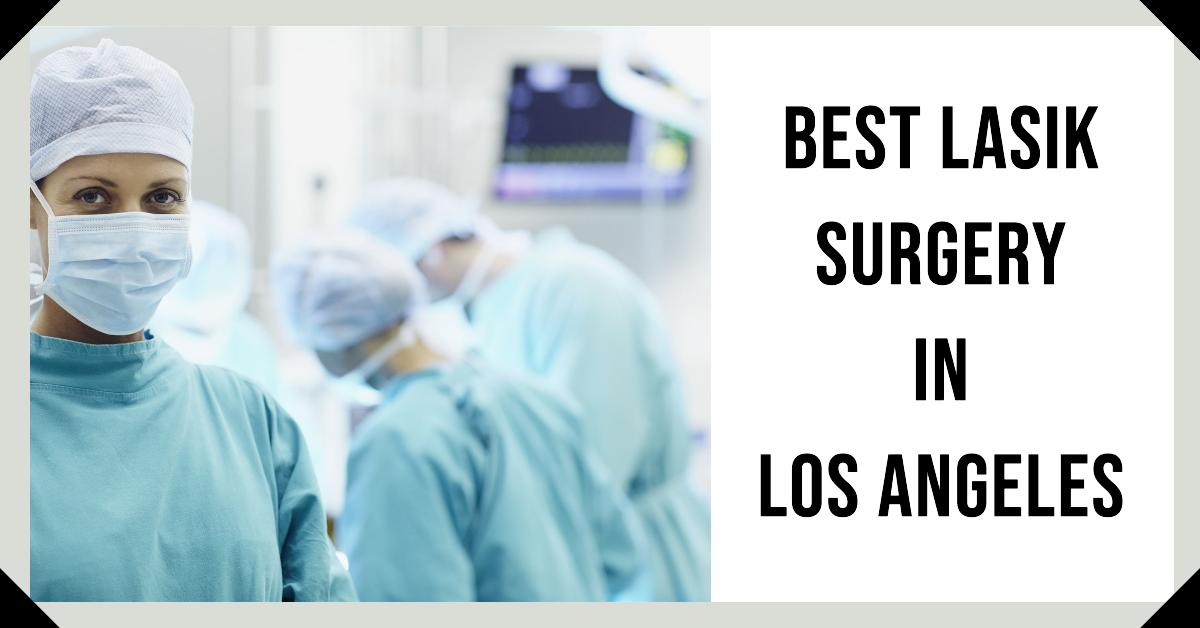 4 Best Lasik Surgery In Los Angeles (2026)