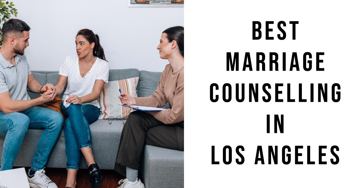 4 Best Marriage Counselling In Los Angeles (2026)