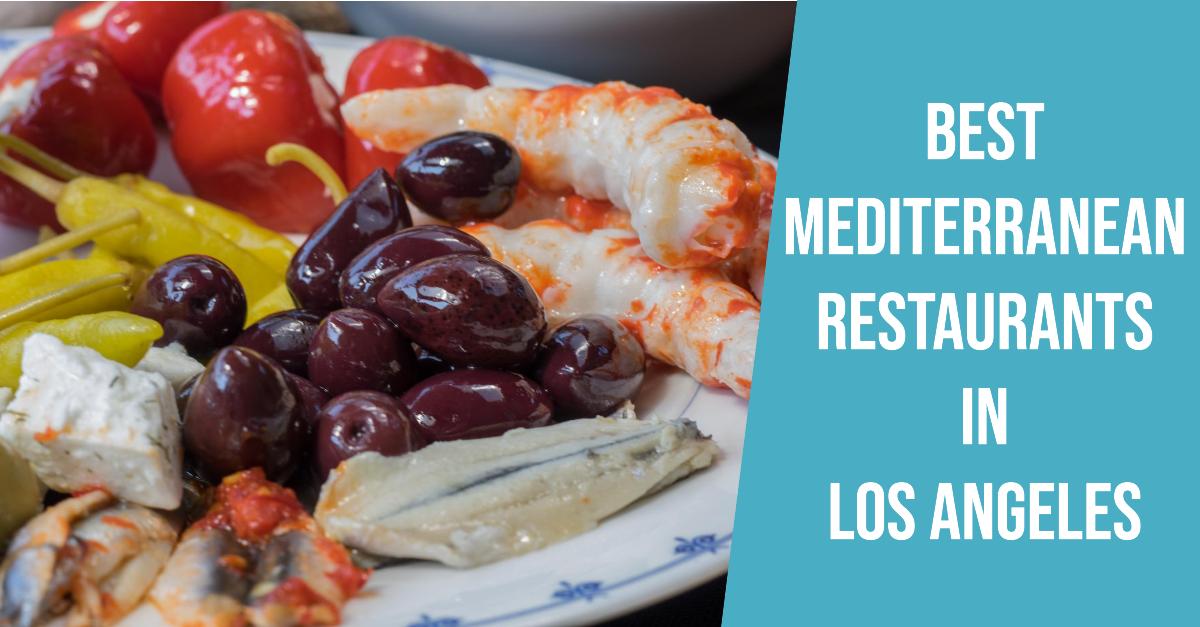 5 Best Mediterranean Restaurants In Los Angeles (2026)