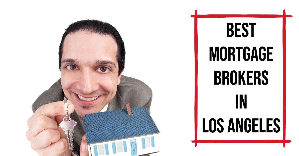 5 Best Mortgage Brokers In Los Angeles (2026)