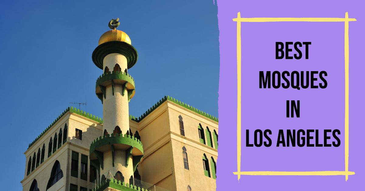 5 Best Mosques In Los Angeles (2026)