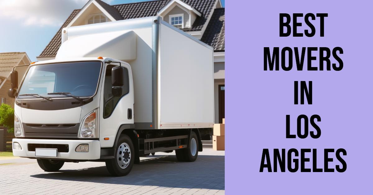 5 Best Movers In Los Angeles (2026)