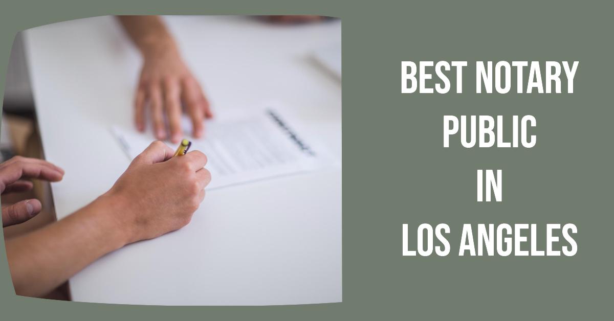 5 Best Notary Public In Los Angeles (2026)