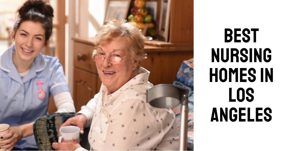 3 Best Nursing Homes In Los Angeles (2026)