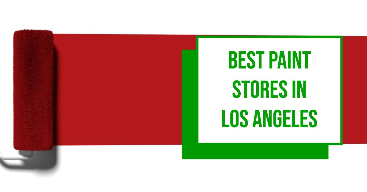 5 Best Paint Stores In Los Angeles (2026)