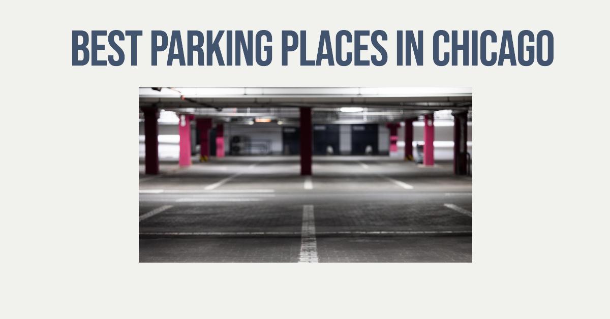 5 Best Parking Places In Chicago (2026)