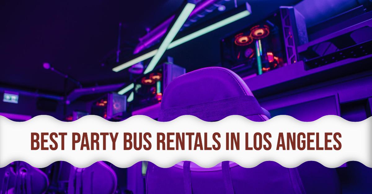 5 Best Party Bus Rentals In Los Angeles (2026)