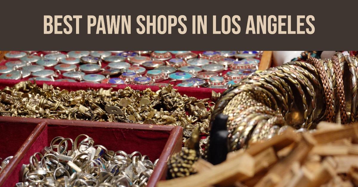 5 Best Pawn Shops In Los Angeles (2026)