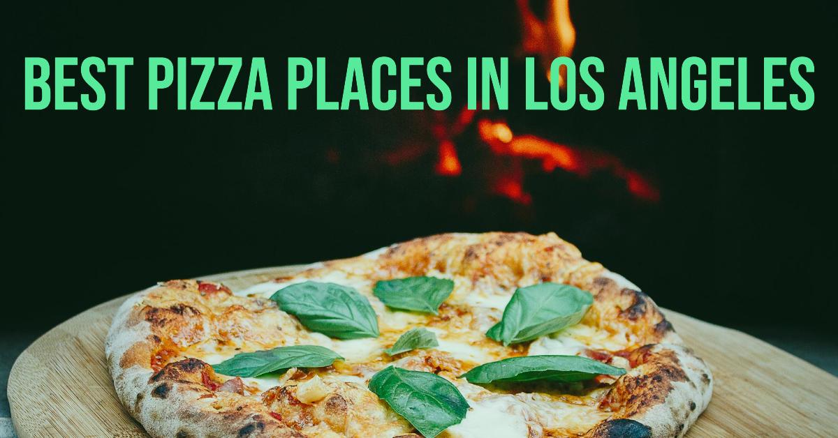 5 Best Pizza Places In Los Angeles (2026)