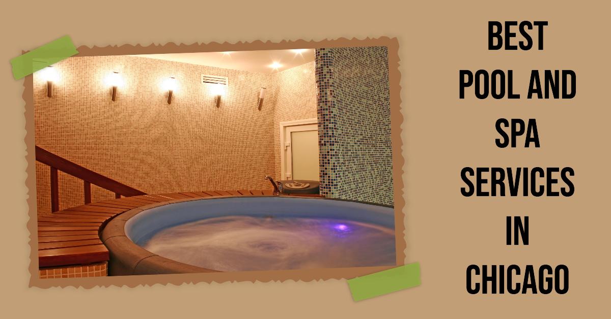 3 Best Pool And Spa Services In Chicago (2026)