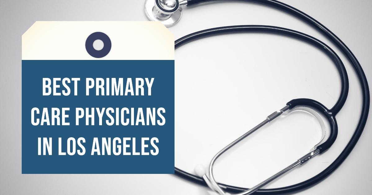 3 Best Primary Care Physicians In Los Angeles (2026)