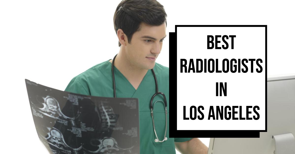 3 Best Radiologists In Los Angeles (2026)