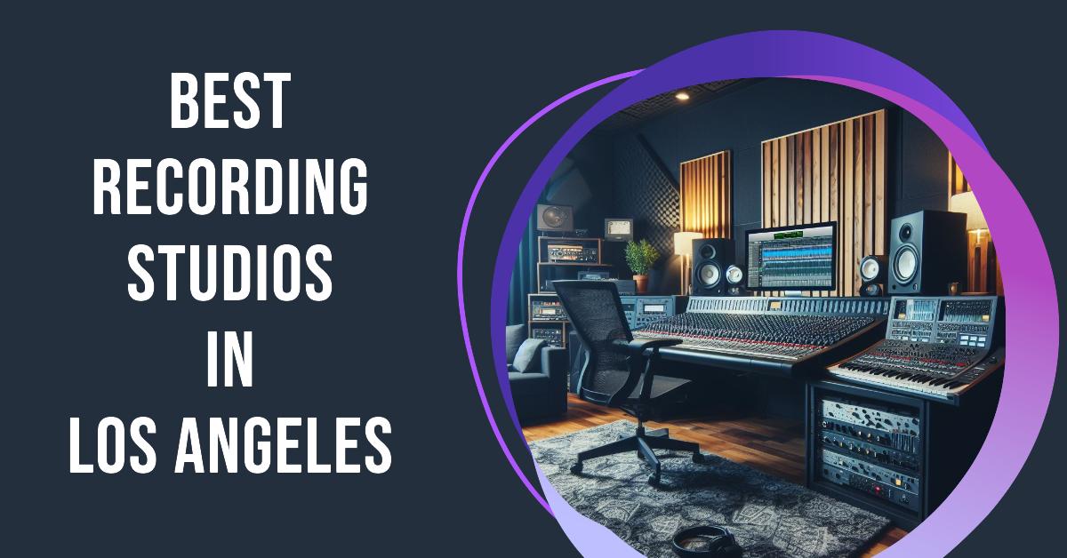 5 Best Recording Studios In Los Angeles (2026)