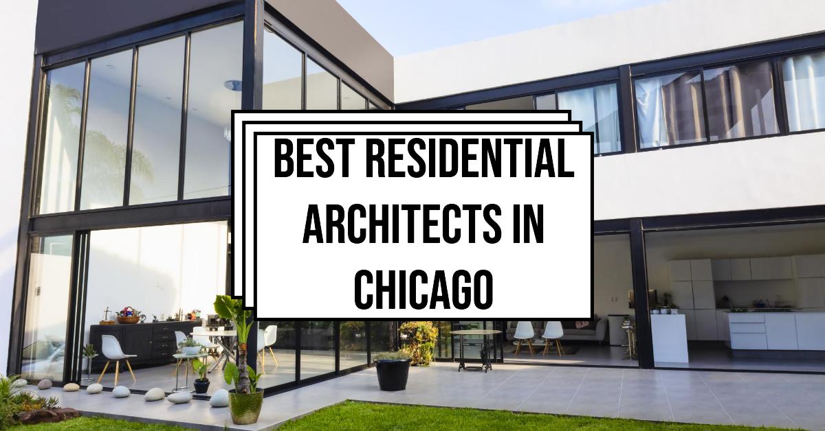 4 Best Residential Architects In Chicago (2026)
