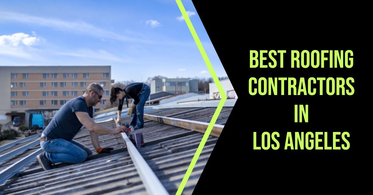 5 Best Roofing Contractors In Los Angeles (2026)