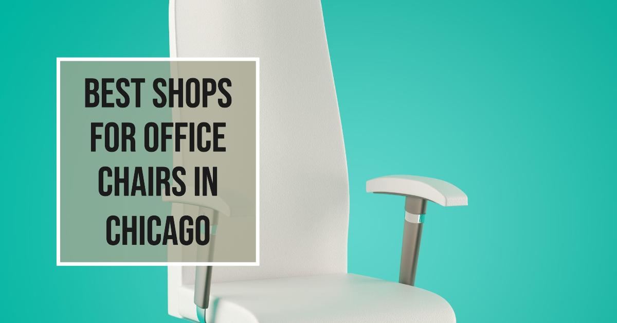 5 Best Shops For Office Chairs In Chicago (2026)