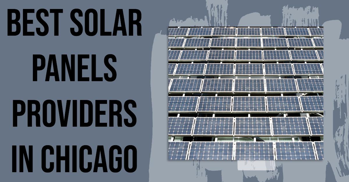 5 Best Solar Panels Providers In Chicago (2026)