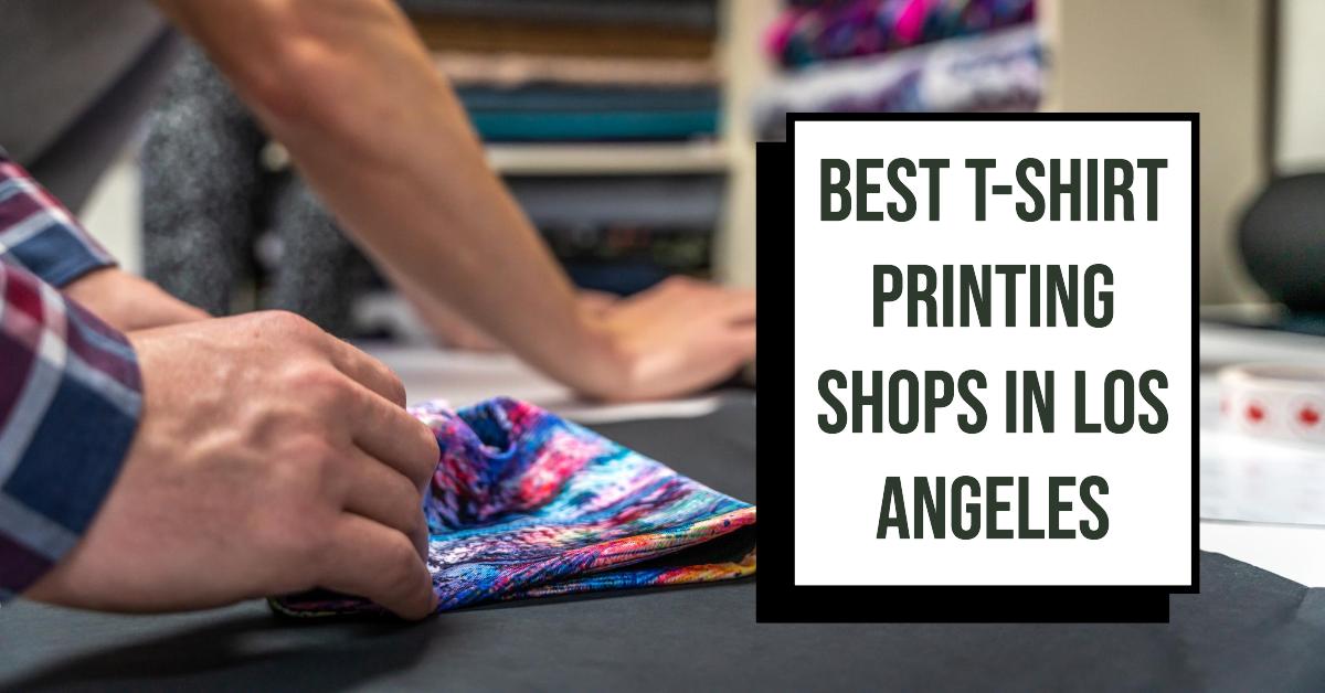 4 Best T-Shirt Printing Shops In Los Angeles (2026)