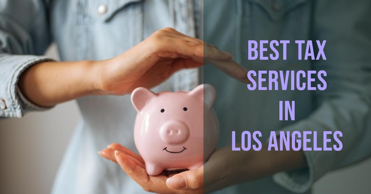 4 Best Tax Services In Los Angeles (2026)