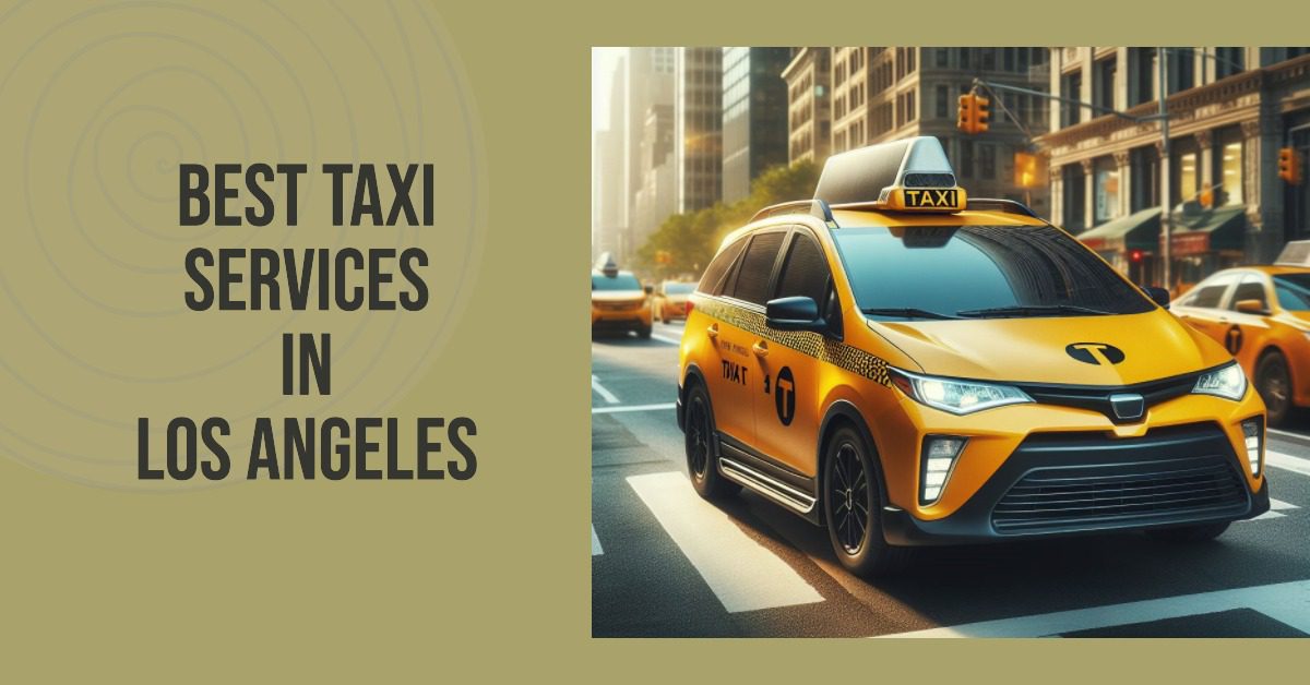 5 Best Taxi Services In Los Angeles (2026)