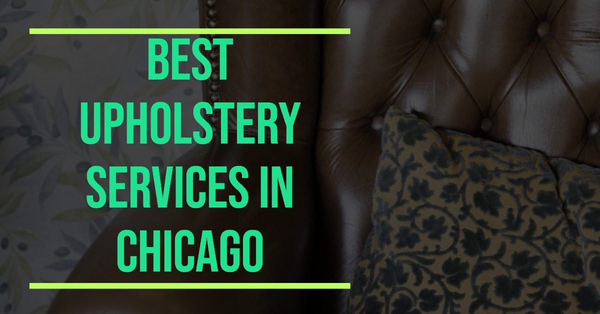 5 Best Upholstery Services In Chicago (2026)