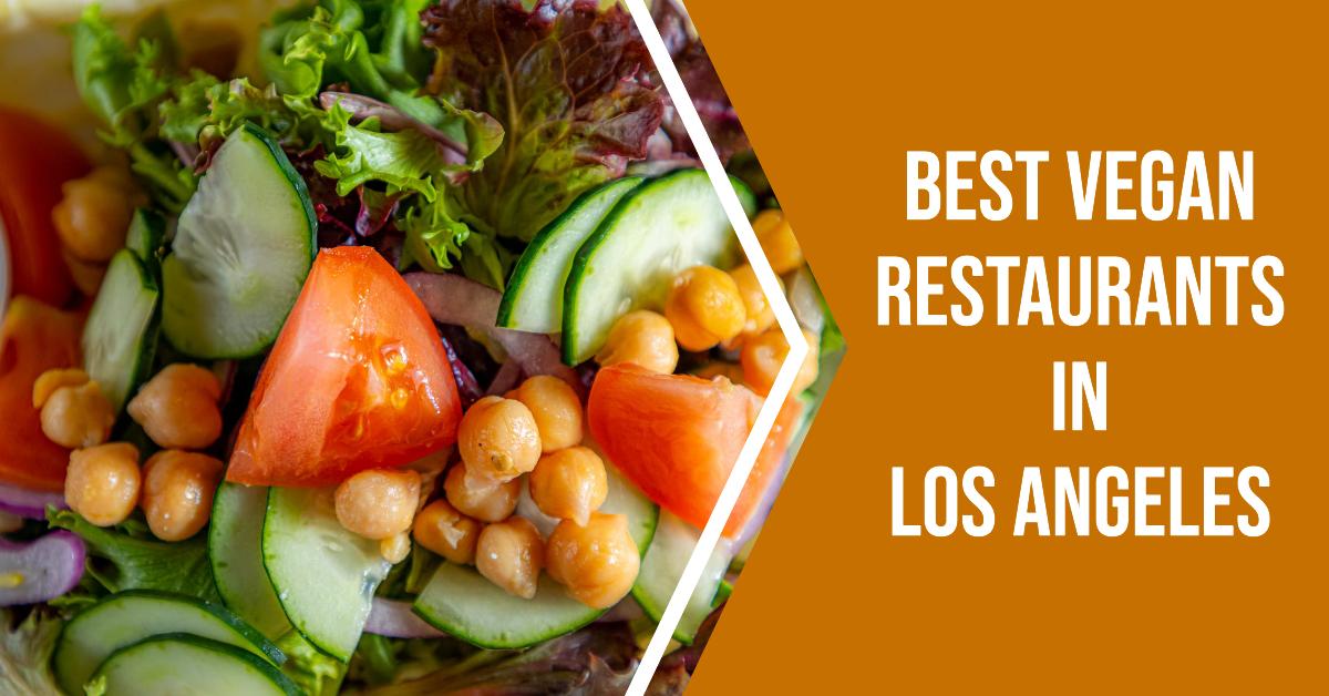5 Best Vegan Restaurants In Los Angeles (2026)